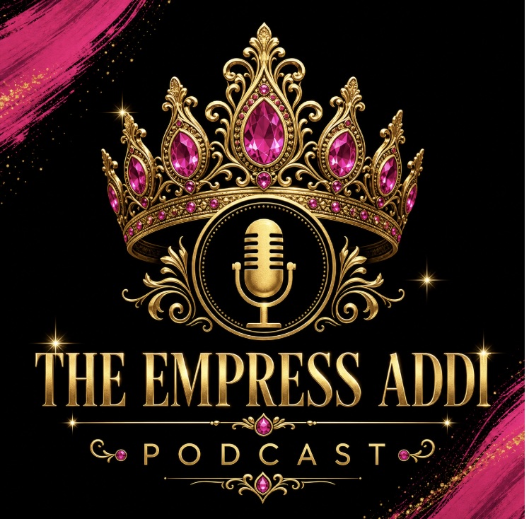 The Empress Addi Podcast logo